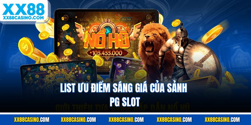 List ưu điểm sáng giá của sảnh PG slot